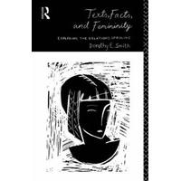 Texts, Facts and Femininity Exploring the Relations of Ruling