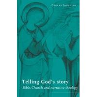 Telling God\'s Story Bible, Church and Narrative Theology