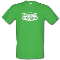 Teachers Say It\'s Copying. We Call It Teamwork. male t-shirt.