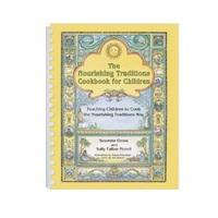 The Nourishing Traditions Cookbook for Children - Sally Fallon