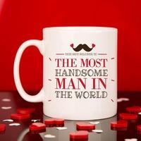 The Most Handsome Man In The World Mug