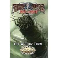 The Worms\' Turn: Hell On Earth Exp (savage Worlds)