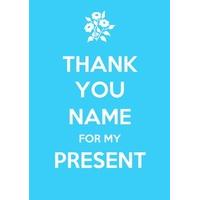 Thank You for My Present | Keep Calm Thank You Card