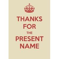 Thank You for The Present | Personalised Keep Calm Card