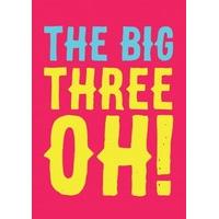The Big Three Oh!| Happy Birthday Card |GO1014SCR