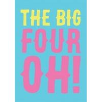 the big four oh happy birthday card 