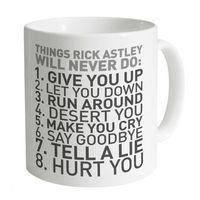 Things Rick Astley Will Never Do Mug