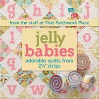 That Patchwork Place - Jelly Babies Adorable Quilts from 2.5-inch Strips 235644