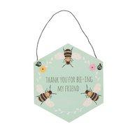 Thank You for Bee-Ing My Friend Hexagon Plaque