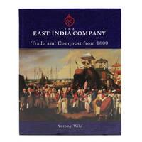The East India Company - Trade and Conquest from 1600
