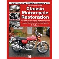 The Beginner\'s Guide to Classic Motorcycle Restoration: YOUR step-by-step guide to setting up a workshop, choosing a project, dismantling, sourcing ..