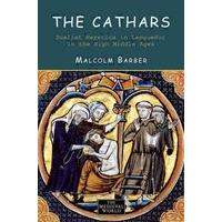 the cathars dualist heretics in languedoc in the high middle ages