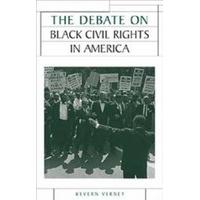 The Debate on Black Civil Rights in America (Issues in Historiography)