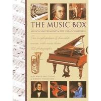 The Music Box: Musical Instruments and the Great Composers: Two Encyclopedias of Classical Music, with More Than 1150 Photographs
