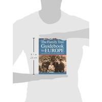 the family tree guidebook to europe your essential guide to trace your ...