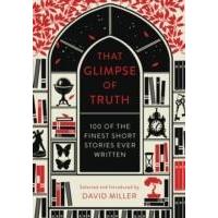 That Glimpse of Truth: The 100 Finest Short Stories Ever Written