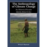 The Anthropology of Climate Change: An Historical Reader (Wiley Blackwell Anthologies in Social and Cultural Anthropology)