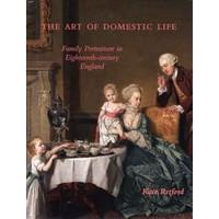 The Art of Domestic Life: Family Portraiture in Eighteenth-century England (The Paul Mellon Centre for Studies in British Art)