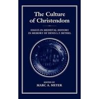 The Culture of Christendom Essays in Medieval History in Commemoration of Denis L.T.Bethall