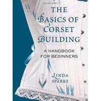 the basics of corset building a handbook for beginners