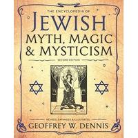 The Encyclopedia of Jewish Myth, Magic and Mysticism: Second Edition