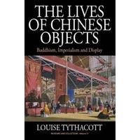 The Lives of Chinese Objects Buddhism, Imperialism and Display