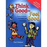 Think Good - Feel Good: A Cognitive Behaviour Therapy Workbook for Children and Young People (Psychology)