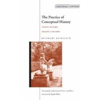 The Practice of Conceptual History Timing History, Spacing Concepts