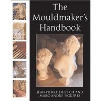 The Mouldmaker\'s Handbook