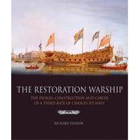 The Restoration Warship: The Design, Construction and Career of a Third Rate of Charles II\'s Navy