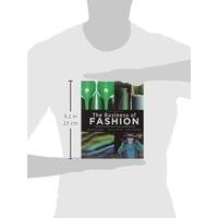 The Business of Fashion 4th Edition 4th Edition: Designing, Manufacturing and Marketing
