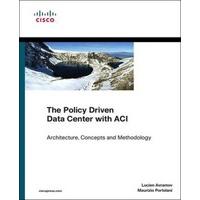 The Policy Driven Data Center with Aci: Architecture, Concepts, and Methodology (Networking Technology)