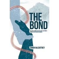 The Bond: Two Epic Climbs in Alaska and a Lifetime\'s Connection Between Climbers