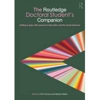 The Routledge Doctoral Student\'s Companion: Getting to Grips with Research in Education and the Social Sciences (Companions for PhD and DPhil Research