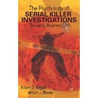 The Psychology of Serial Killer Investigations The Grisly Business Unit