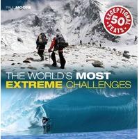 the worlds most extreme challenges 50 exceptional feats of endurance f ...