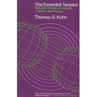 The Essential Tension Selected Studies in Scientific Tradition and Change