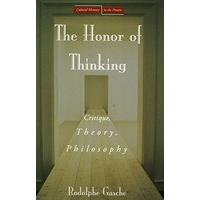 The Honor of Thinking: Critique, Theory, Philosophy (Cultural Memory in the Present)