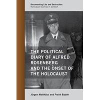 The Political Diary of Alfred Rosenberg and the Onset of the Holocaust