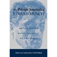 The Private Journals of Edvard Munch: We are Flames Which Pour Out of the Earth