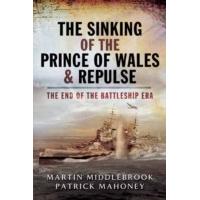 The Sinking of the Prince of Wales & Repulse : The End of a Battleship Era?