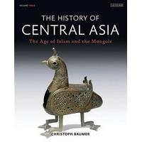 the history of central asia the age of islam and the mongols volume 3