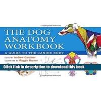 The Dog Anatomy Workbook: A Guide to the Canine Body