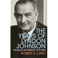 The Passage of Power: The Years of Lyndon Johnson (Volume 4)