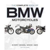 The Complete Book of BMW Motorcycles: Every Model Since 1923