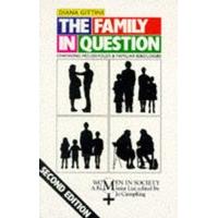The Family in Question Changing Households and Familiar Ideologies