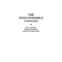 The Wind Ensemble Catalog (Music Reference Collection)