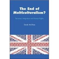 The End of Multiculturalism Terrorism, Integration and Human Rights