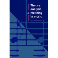 Theory, Analysis and Meaning in Music