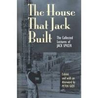The House That Jack Built: Collected Lectures of Jack Spicer
